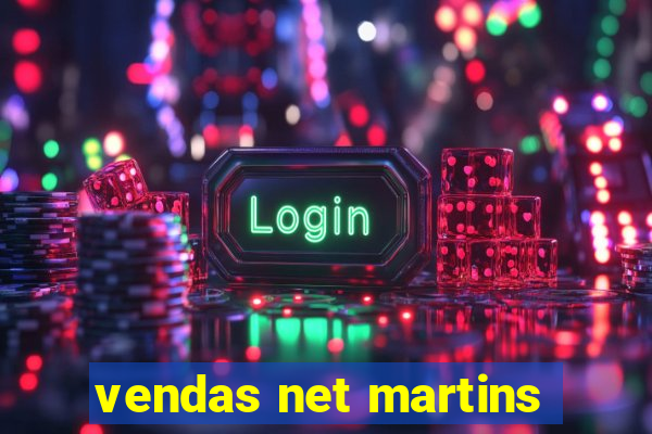 vendas net martins